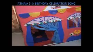 atmaja 5th birthday song.2021