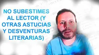 No subestimes al lector (y la autoconsciencia y los clichés y más)