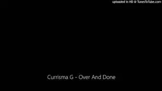 Currisma G - Over And Done