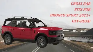 AUXPACBO Cross Bar Fit for Ford Bronco Sport First Edition Badlands 2021+  Installation Introduction