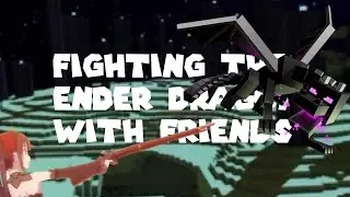 IRL Friends Minecraft Server Ender Dragon Fight