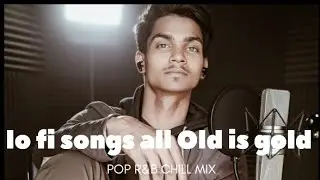 #youtube #youtubevideo  hindi Old is gold lo_fi song #subscribe #youtubechannel 💯💯🔥🔥🔥💯💯🔥💯🔥
