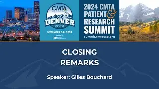 Closing Remarks - 2024 CMTA Patient & Research Summit