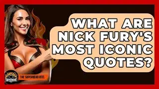 What Are Nick Fury's Most Iconic Quotes? - The Superhero Reel