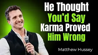 He Thought You’d Stay — Karma Proved Him Wrong | Matthew Hussey