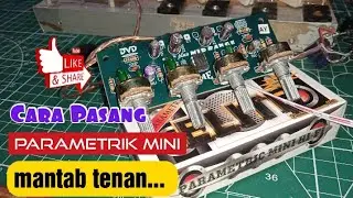 Cara Pasang PARAMETRIK MINI plus Tes Cek Sound || tune control mid range