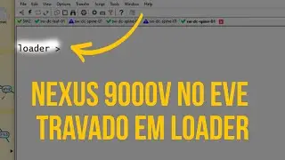 Nexus 9000V no eve travado em Loader [SOLU&Ccedil;&Atilde;O]