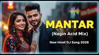MANTAR (Nagin Acid Mix) 🐍 Been Trance Bollywood Remix | New Hindi DJ Song 2026