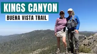 Hiking The Buena Vista Trail In Kings Canyon National Park