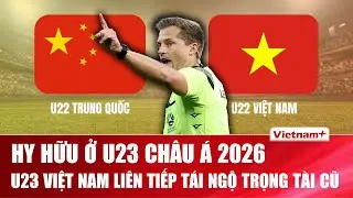 Bán kết U23 châu Á 2026: U23 Việt Nam tái ngộ trọng tài cũ, quyết định gây tranh cãi của AFC