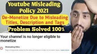 Youtube De-Monetized My Channel Due to Misleading Titles, Discription and Tage. Youtube New update.