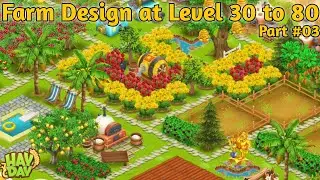 Hay Day Farm Design at Level 30 to 80 Part 03 - Farm Decoration - TeMct Gaming