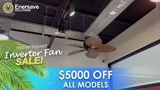 Enersave Solutions - End Of Summer Fan Sale - $5000 Off All Fans