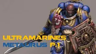 How to Paint Ultramarines : Metaurus Part 1