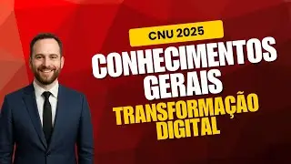 Transforma&ccedil;&atilde;o digital e seus impactos (CNU - CONHECIMENTOS GERAIS - Aula 12)