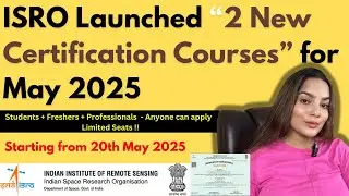ISRO Launched 2 Free Space Sciences Courses for May 2025 | ISRO IIRS Free Certification