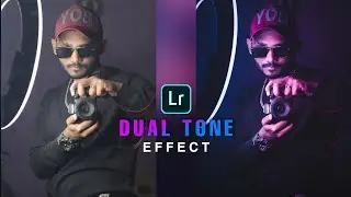 Dual Tone Effect Photo Editing | New Creative Dual Tone Photo Editing Lightroom