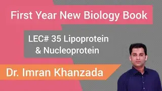 CH# 1 LEC# 35 Lipoprotein & Nucleoprotein