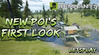New Update New POI's First Look S1E13 I Remnants Let's Play