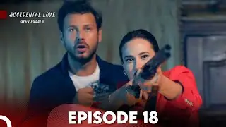 Accidental Love in Urdu Dubbed Episode 18