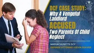DCF Case Study: Why A Vengeful Landlord Accused Two Parents of Child Neglect
