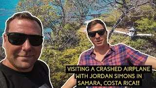 Visiting A Crashed Airplane With Jordan Simons - @TheLifeOfJord In Samara, Costa Rica! 🇨🇷