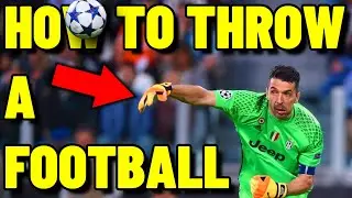 Throw A Football Like A Goalkeeper - Goalkeeper Tips And Tutorials - Goalkeeper Distribution