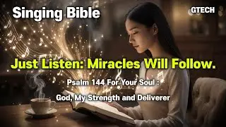 #psalm 144 Sung for Your #Soul : God, My Strength and Deliverer