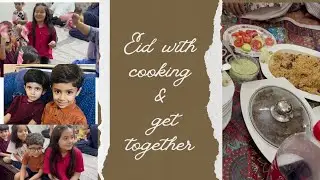 Cooking nd get together@FamilyFoodRecipies |eid ki hushiya |gifts and eidi for kids 😍|dawat program