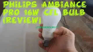 Philips Ambiance pro 16w cfl bulb (Review)