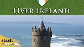 Over Ireland | Landscape Documentary | Full Movie | Trinity College