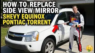 How to Replace Side View Mirror Chevrolet Equinox Chevy Equinox Pontiac Torrent