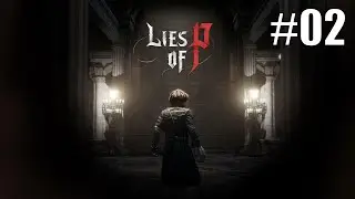 Lies Of P : Part 02 | Elysion Boulevard & Workshop Union Entrance