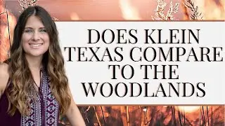 Does Klein TX compare to The Woodlands TX?