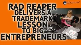 Rad Reaper Delivers A Trademark Lesson To Big Entrepreneurs | Trademark Factory Screw-Ups - Ep. 087