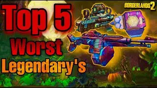 Borderlands 2 | Top 5 Worst Legendaries