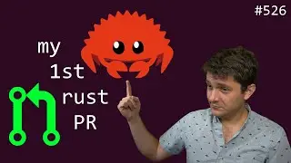 my first rust open source PR (beginner - intermediate) anthony explains #526
