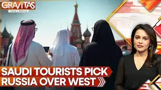 Russia Sees 570% Surge In Saudi Tourists As Western Arrivals Fall | GRAVITAS