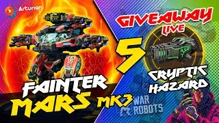 🔥 MARS на пухах FAINTER | Live GIVEAWAY - 5 пушек CRYPTIC HAZARD | War Robots Arturion