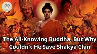 Why Buddha Turned His Back on the Shakya Clan &ndash; The Truth Revealed