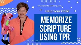 Help Your Child Memorize Scripture Using TPR