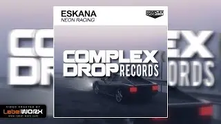 ESKANA - Neon Racing (Original Mix)