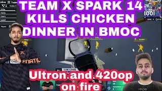 TEAM X SPARK 14 KILLS CHICKEN DINNER / ULTRON AND 420 OP ON FIRE😍 / TEAM X SPARK HIGHLIGHTS TODAY