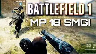 Battlefield 1: MP18 Submachine Gun - 46 Kills (Closed Alpha Gameplay)