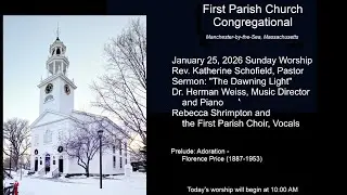 First Parish Church Manchester by the Sea January 25, 2026, 10 AM