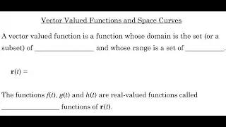 Vector Valued Functions and Space Curves
