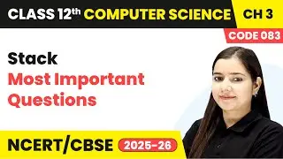 Stack - Most Important Questions | Chapter 3 Class 12th | Computer Science (Code 083) | CBSE 2025-26