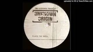Unknown Origin - Place The Bass
