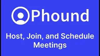 How to Host, Join, and Schedule Meetings on Phound | Phound Academy