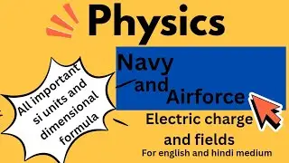 Electric charge and fields| all important si units and dimensional formula #physics fornavy